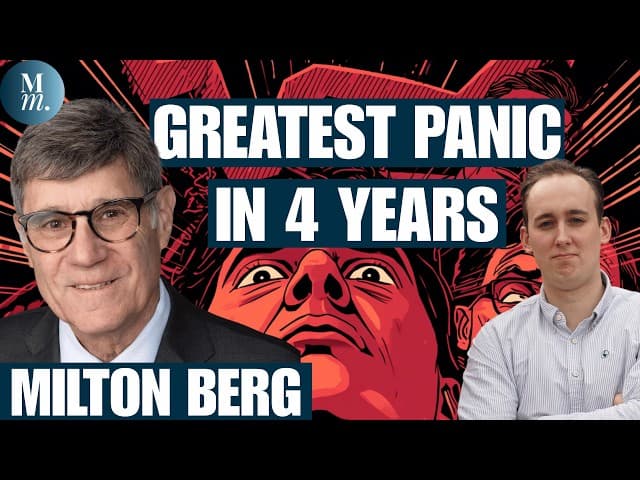The Worst Panic in 4 Years Just Happened. Here's Why Milton Berg Is VERY BULLISH
